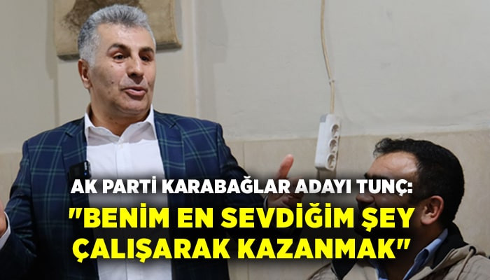 AK Parti Adayı Mehmet Sadık Tunç: Karabağlar bize inanıyor