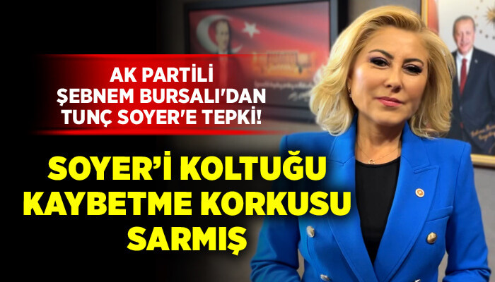AK Partili Şebnem Bursalı'dan Tunç Soyer'e tepki!