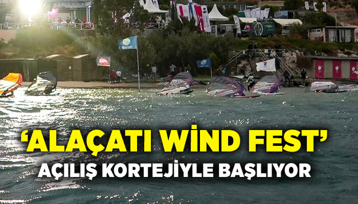 ‘Alaçatı Wind Fest’ açılış kortejiyle başlıyor