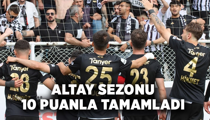 Altay sezonu 10 puanla tamamladı