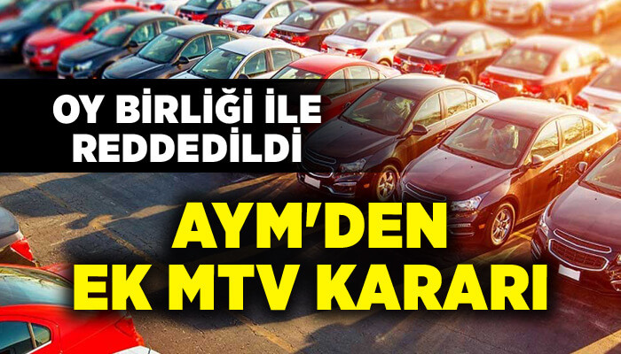 AYM'den ek MTV kararı: Oy birliği ile reddedildi