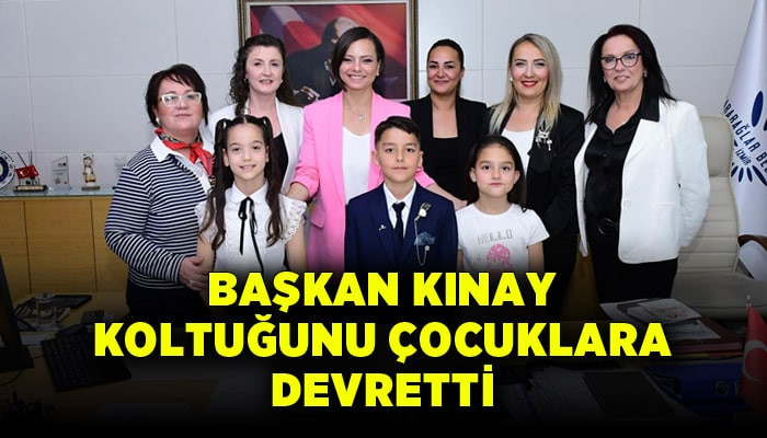 Başkan Kınay koltuğunu çocuklara devretti