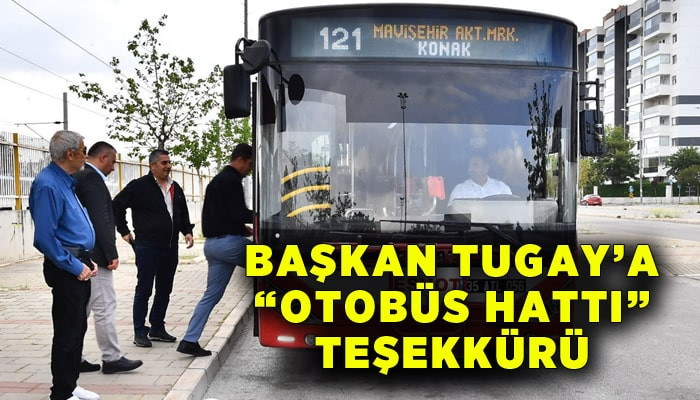 Başkan Tugay’a “otobüs hattı” teşekkürü