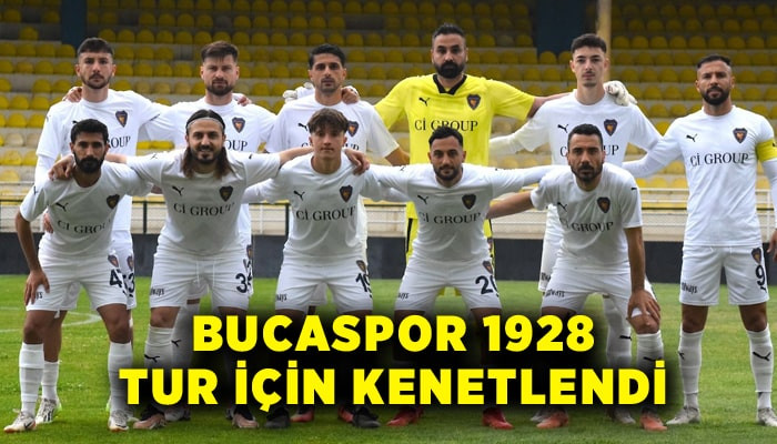 Bucaspor 1928 tur için kenetlendi