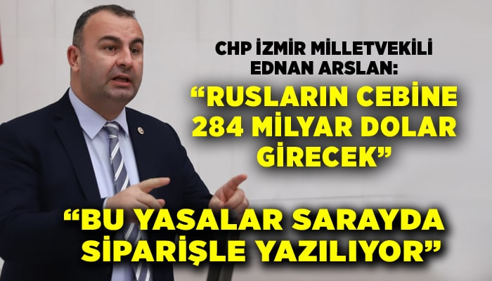 CHP İzmir Milletvekili Ednan Arslan, 