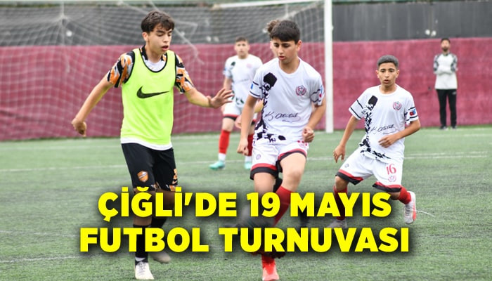 Çiğli'de 19 Mayıs futbol turnuvası