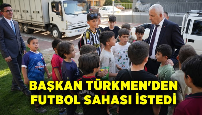 Çocuklar, Başkan Türkmen'den futbol sahası istedi