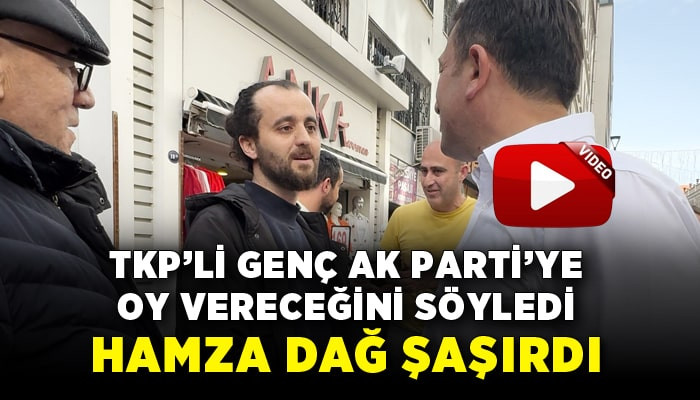 Hamza Dağ, TKP'li gencin oyuna şaşırdı