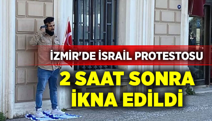 İzmir'de İsrail protestosu! 2 saat sonra ikna edildi