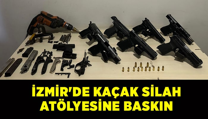 İzmir'de kaçak silah atölyesine baskın