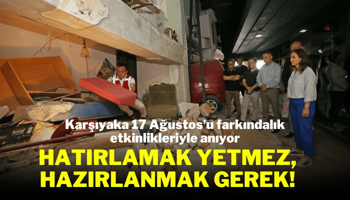 Karşıyaka 17 Ağustos'u farkındalık etkinlikleriyle anıyor