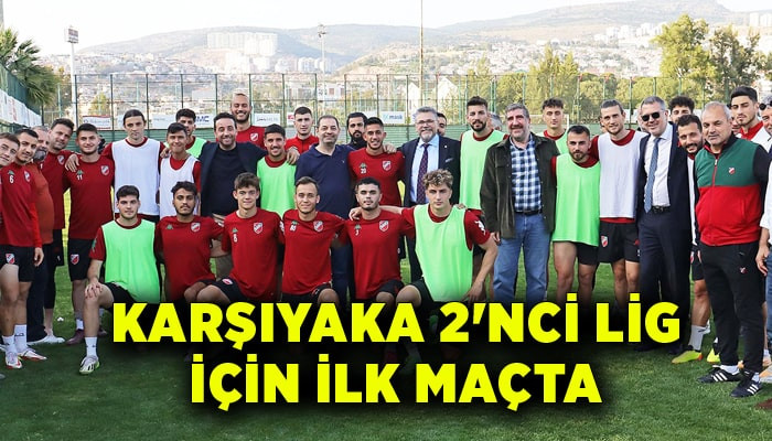 Karşıyaka 2'nci Lig için ilk maçta