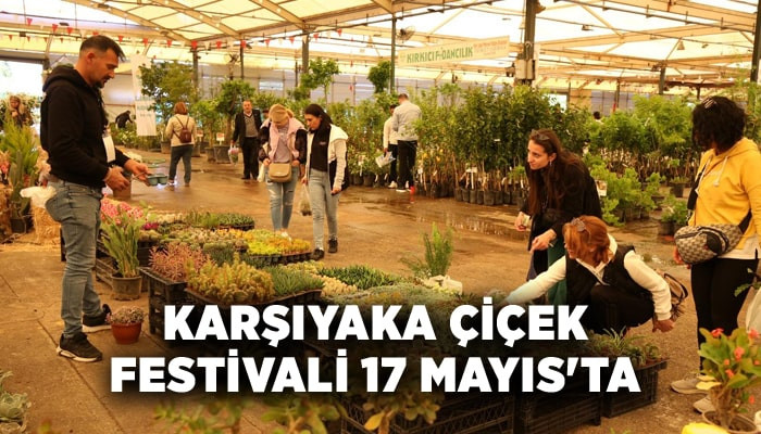 Karşıyaka Çiçek Festivali 17 Mayıs'ta