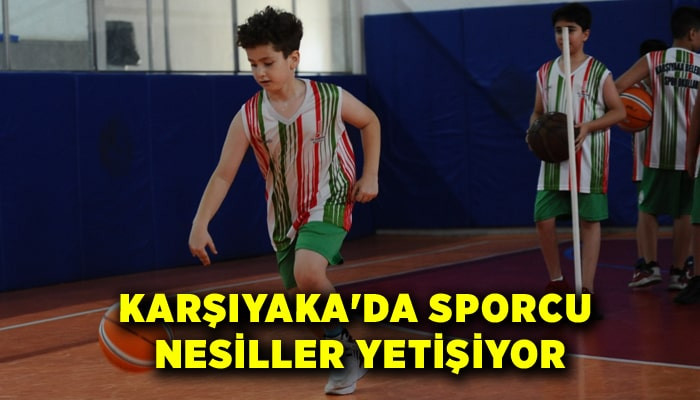 Karşıyaka'da sporla iç içe nesiller yetişiyor