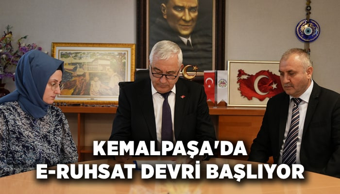 Kemalpaşa'da e-ruhsat devri başlıyor