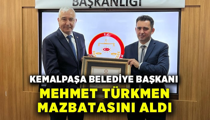 Kemalpaşa'da Mehmet Türkmen mazbatasını aldı