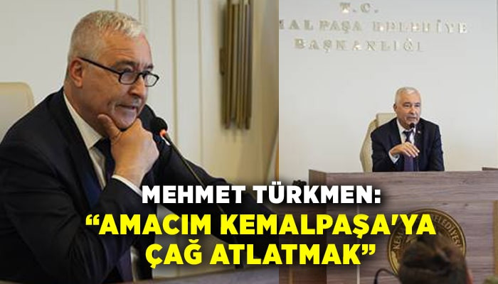 Mehmet Türkmen: Amacım Kemalpaşa'ya çağ atlatmak
