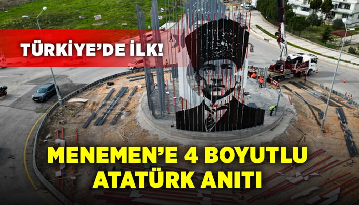 Menemen’e 4 boyutlu Atatürk anıtı