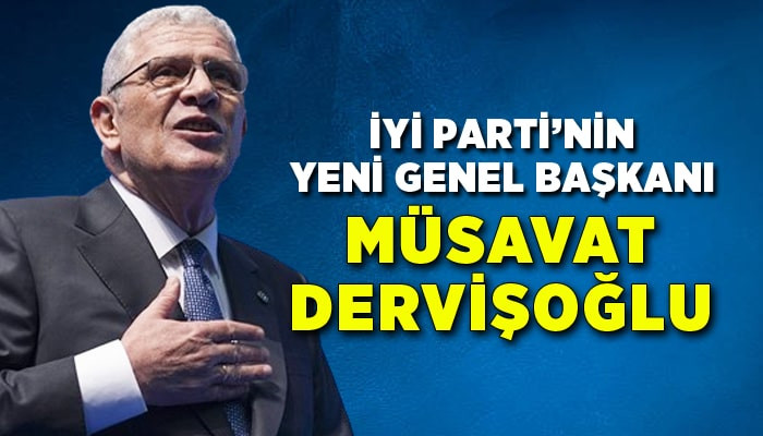 Müsavat Dervişoğlu, İYİ Parti Genel Başkanı seçildi