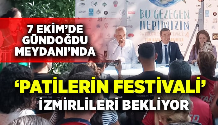 'Patilerin Festivali' İzmirlileri bekliyor