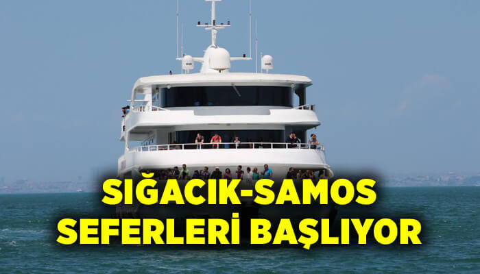 Sığacık-Samos yolcu gemisi seferleri başlıyor